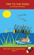 Trip To The Pond Chapter Book: Systematic Decodable Books for Phonics Readers and Kids With Dyslexia (DOG ON A LOG Chapter Books