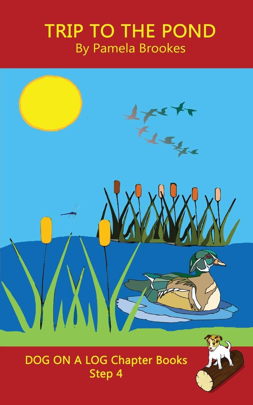 Trip To The Pond Chapter Book: Systematic Decodable Books for Phonics Readers and Kids With Dyslexia (DOG ON A LOG Chapter Books