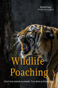 Wildlife Poaching : Dont treat animals as animals. Treat them as living beings