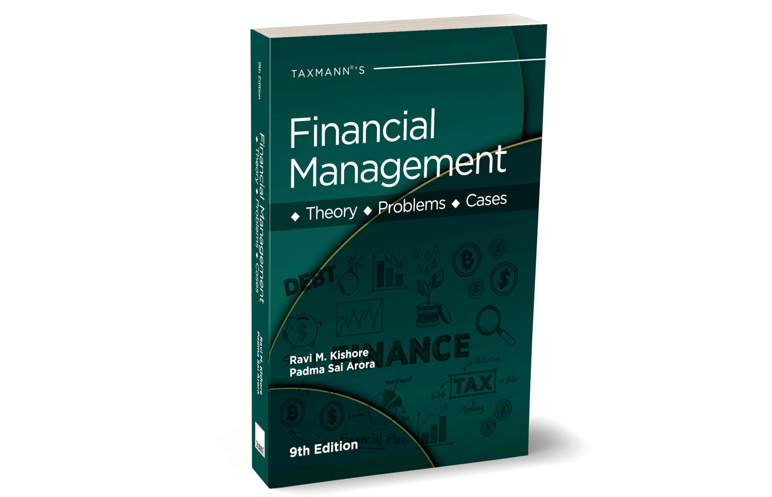 Taxmanns Financial Management | Theory | Problems | Cases  Blend of theory & practical application, following a businessorie
