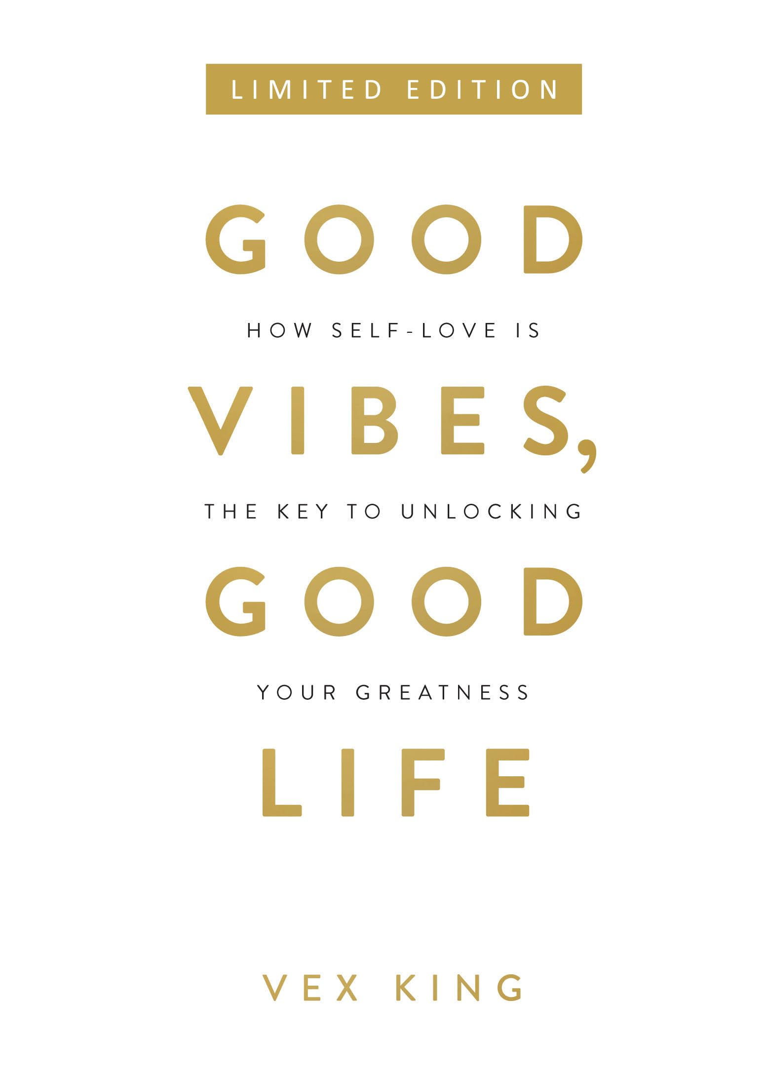 Good Vibes, Good Life: How SelfLove Is The Key To Unlocking Your Greatness