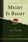 Might Is Right (Classic Reprint)