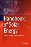 Handbook of Solar Energy: Theory, Analysis and Applications (Energy Systems in Electrical Engineering)