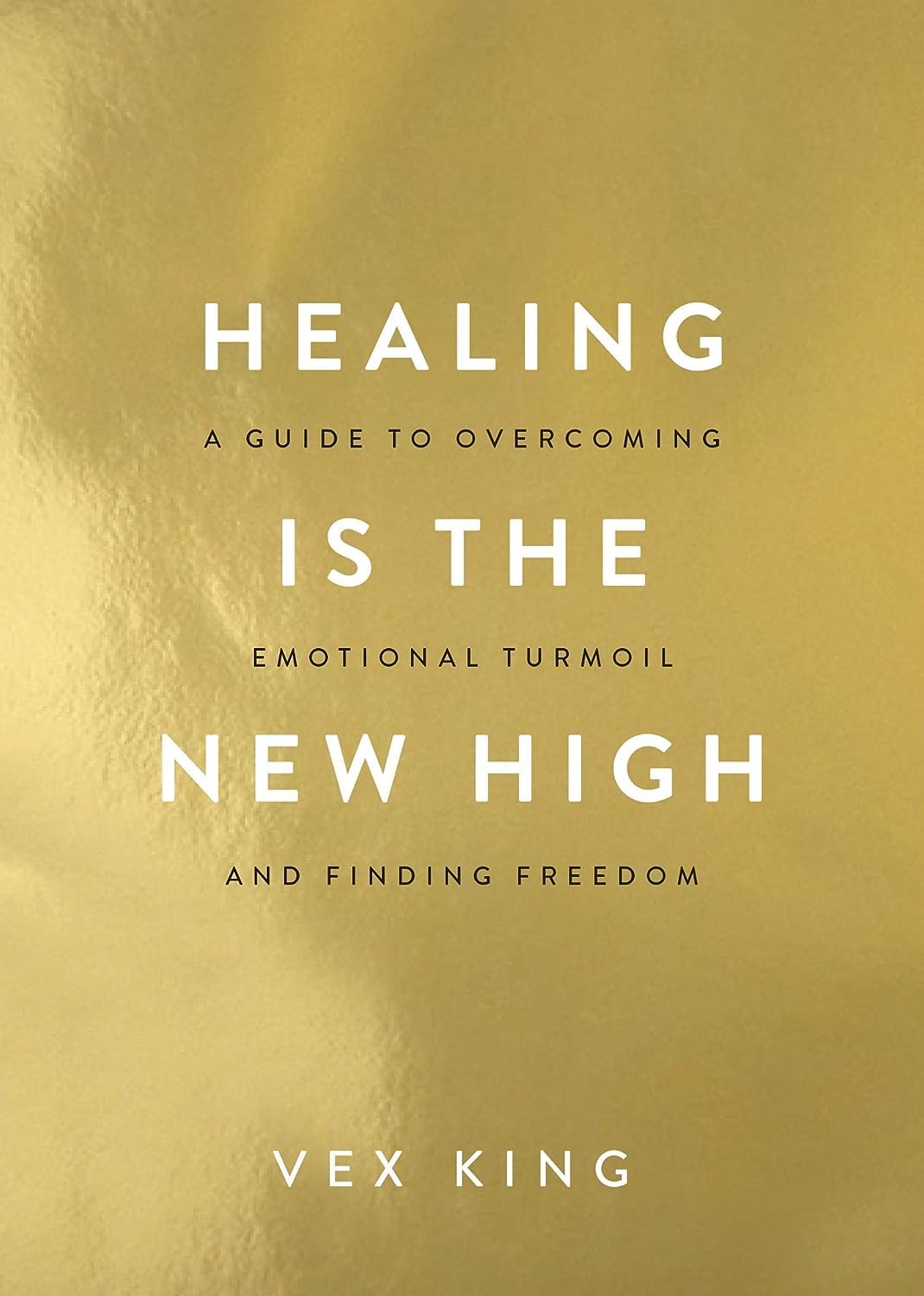 Healing Is The New High: SelfHelp For Emotional Healing, Trauma Release, Positivity & Inner Freedom