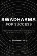 Swadharma For Success : A Self Created Structure Which Distract Us To Focus