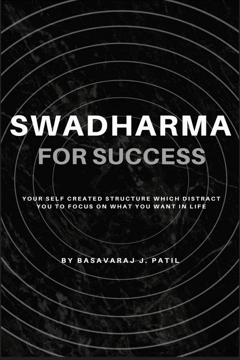 Swadharma For Success : A Self Created Structure Which Distract Us To Focus