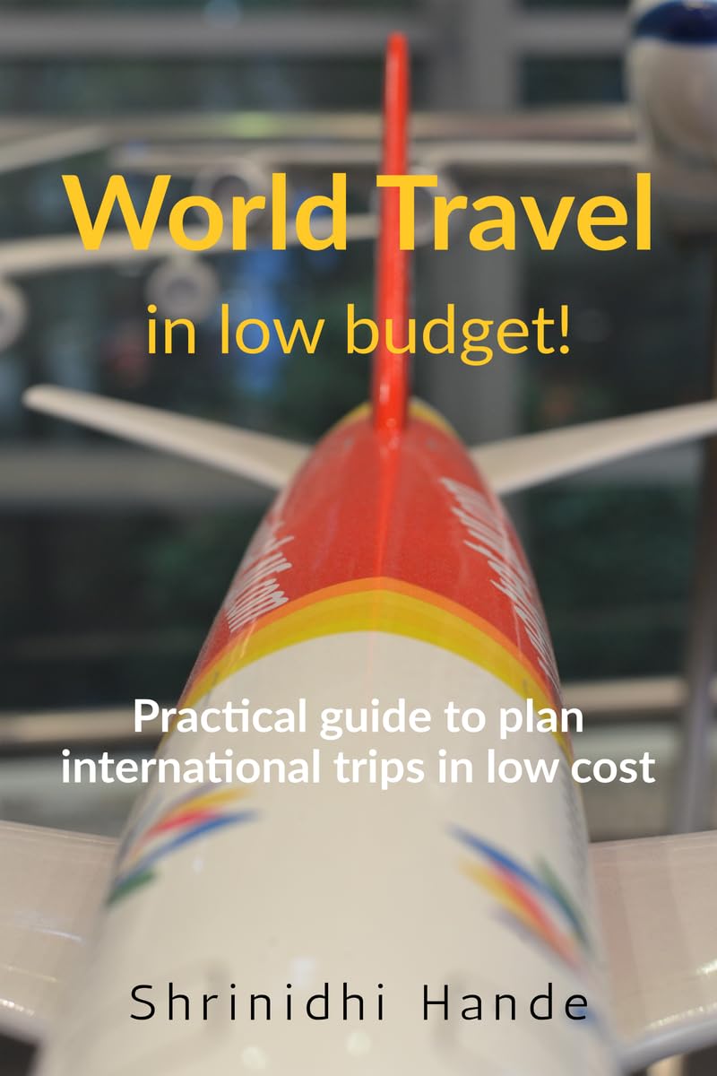 World Travel In Low Budget : How To Plan International Trips On Our Own In Low Cost?