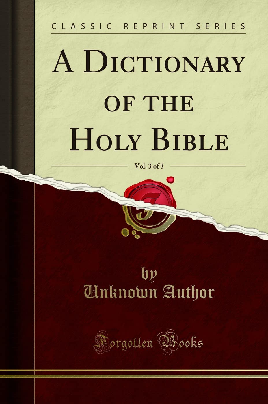 A Dictionary of the Holy Bible, Vol. 3 of 3 (Classic Reprint)