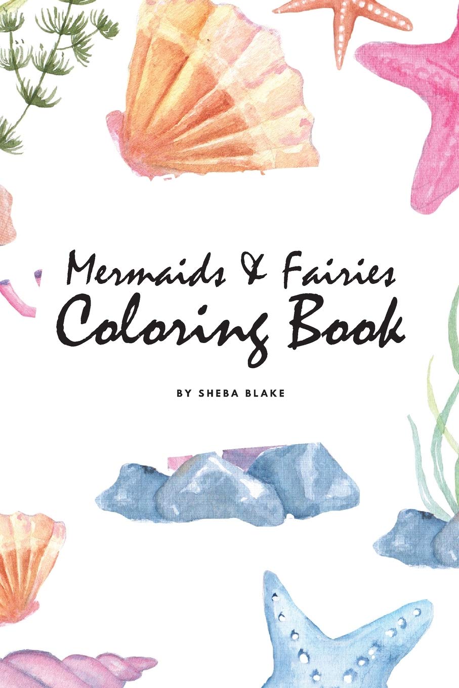 Mermaids and Fairies Coloring Book for Teens and Young Adults (6x9 Coloring Book / Activity Book): 2 (Mermaids and Fairies Color