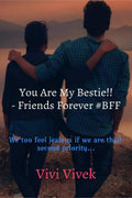 You Are My Bestie!!  Friends Forever #BFF : We too feel jealous if we are their second priority...