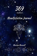 369 Manifestation Journal : A 90 Day Guided Manifestation Journal For Women Using 369 Method, Workbook For Women, Manifesting Yo
