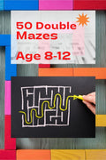 50 Double Mazes Age 812 : Amazing Mazes | 50 Double Mazes With Solutions |104 Pages