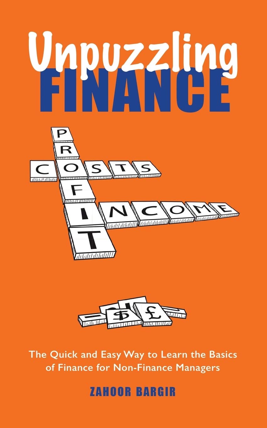 Unpuzzling Finance: The Quick and Easy Way to Learn the Basics of Finance for NonFinance Managers