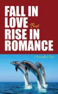 Fall in Love but Rise in Romance