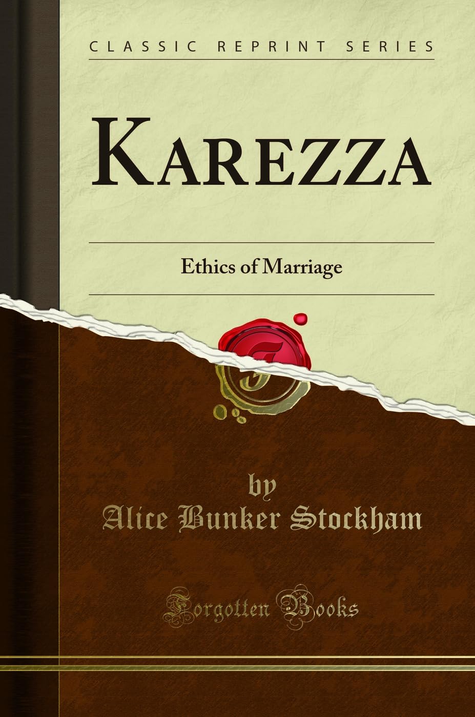 Karezza: Ethics of Marriage (Classic Reprint)