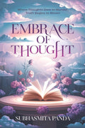 Embrace of Thought: Poetry of the Minds Quiet Exploration