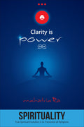 Spirituality: True Spirituality Evolution is to Transcend all Religions (Clarity is Power Series 10 of 11)