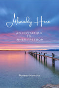 Already Here: An Invitation to Inner Freedom