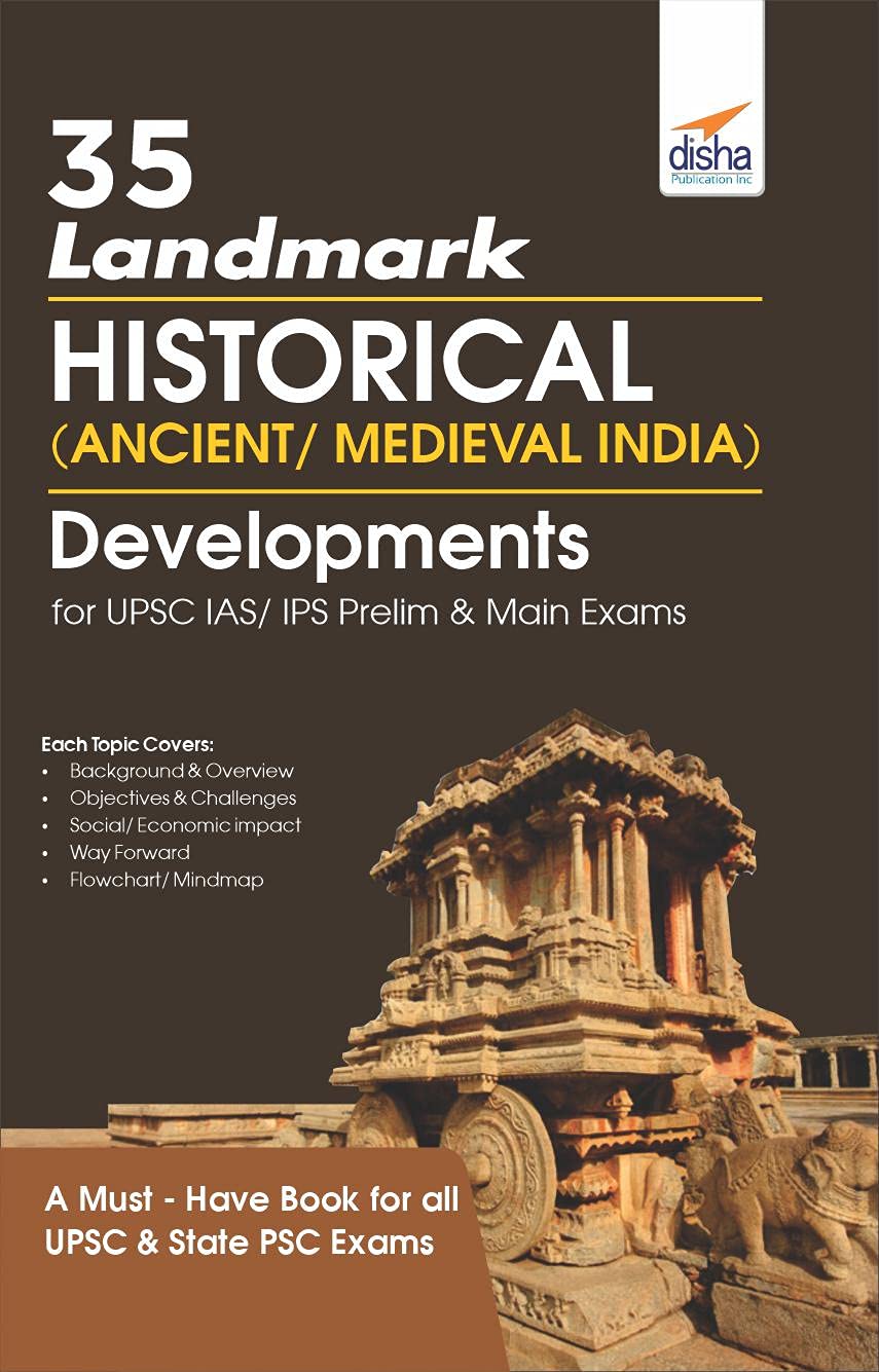 Disha 35 Landmark Historical (Ancient/ Medieval India) Developments For Upsc Ias/ Ips Prelim & Main Exams
