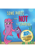 Some Parts Are Not For Sharing : A ParentS Guide To Child Abuse Prevention
