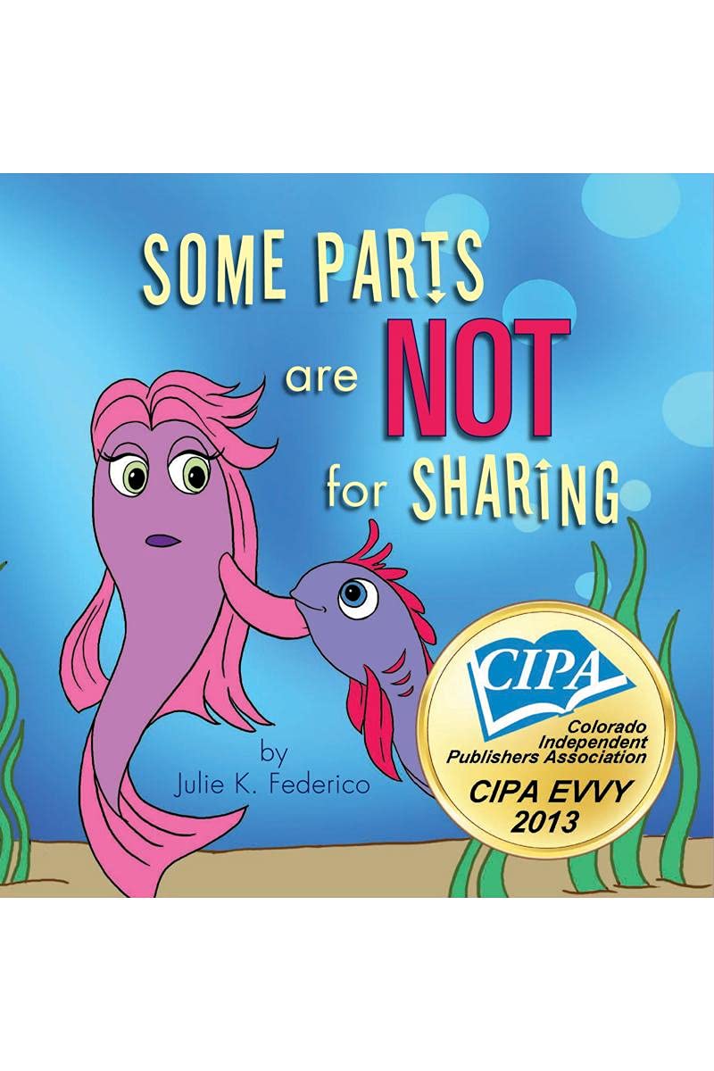 Some Parts Are Not For Sharing : A ParentS Guide To Child Abuse Prevention