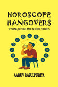 Horoscope Hangovers: 12 Signs, 12 Pegs and Infinite Stories