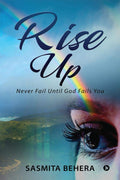 Rise Up: Never Fail Until God Fails You