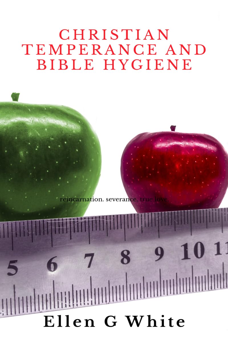 Christian Temperance And Bible Hygiene