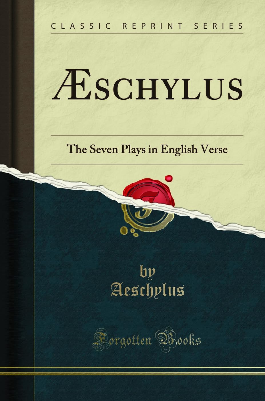 schylus: The Seven Plays in English Verse (Classic Reprint)