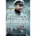 Gunther Prien And U47: The Bull Of Scapa Flow: From The Sinking Of Hms Royal Oak To The Battle Of The Atlantic