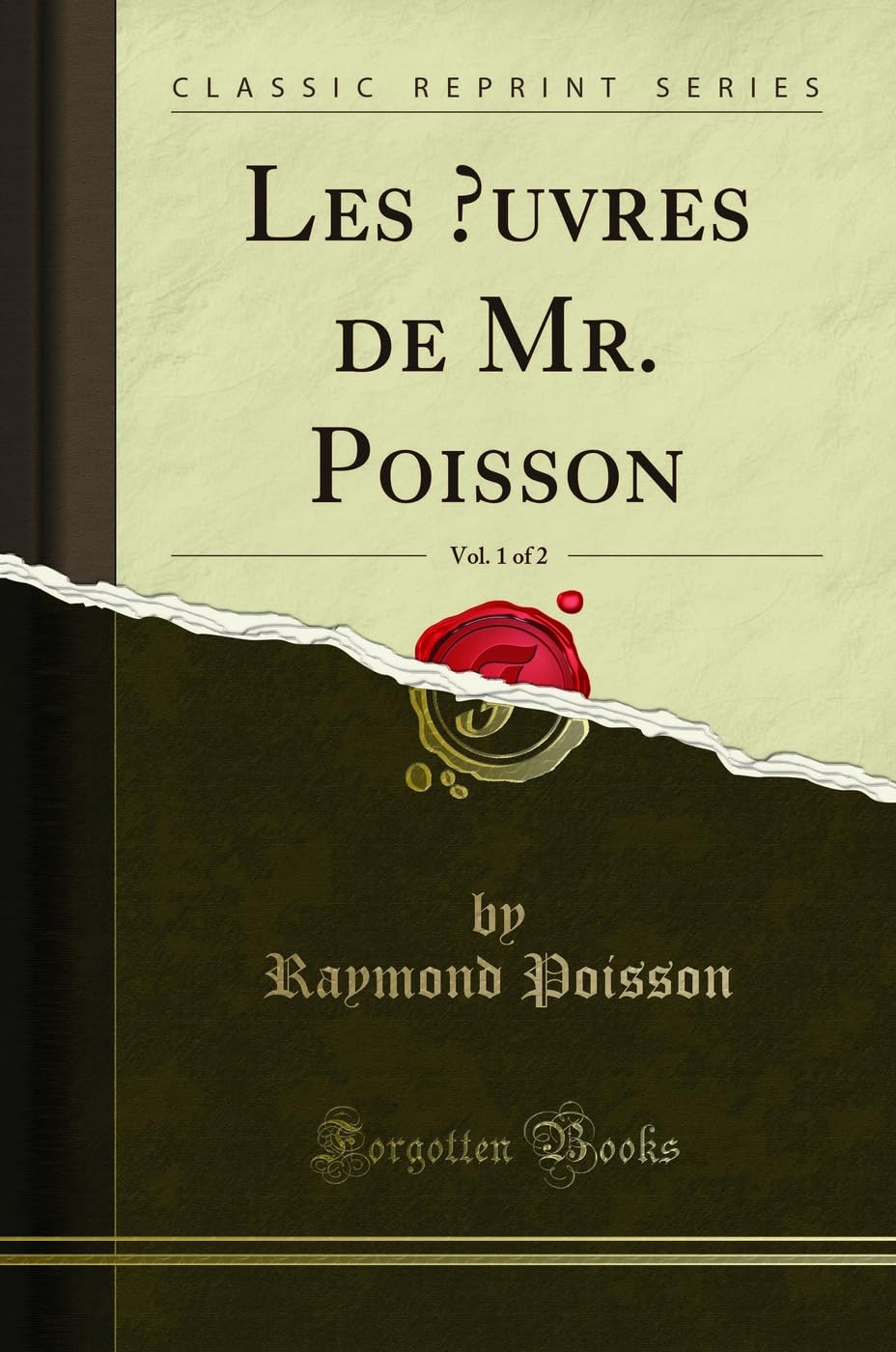 Les Oeuvres de Mr. Poisson, Vol. 1 of 2 (Classic Reprint)