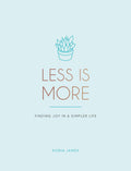 Less is More: Finding Joy in a Simpler Life