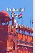 Colonial era in india : Britishers in india