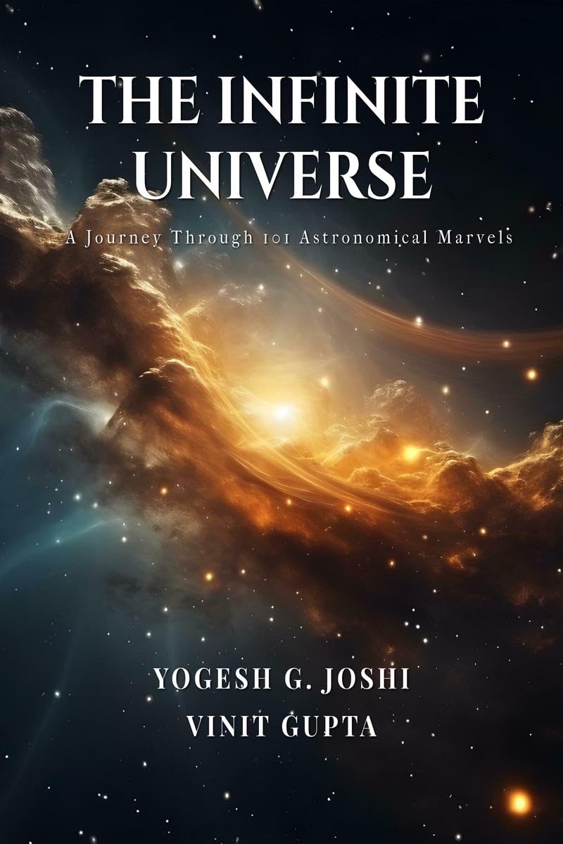 The Infinite Universe : A Journey through 101 Astronomical marvels