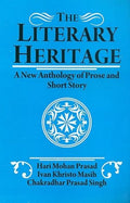 The Literary Heritage: A New Anthology Of Prose And Short Story