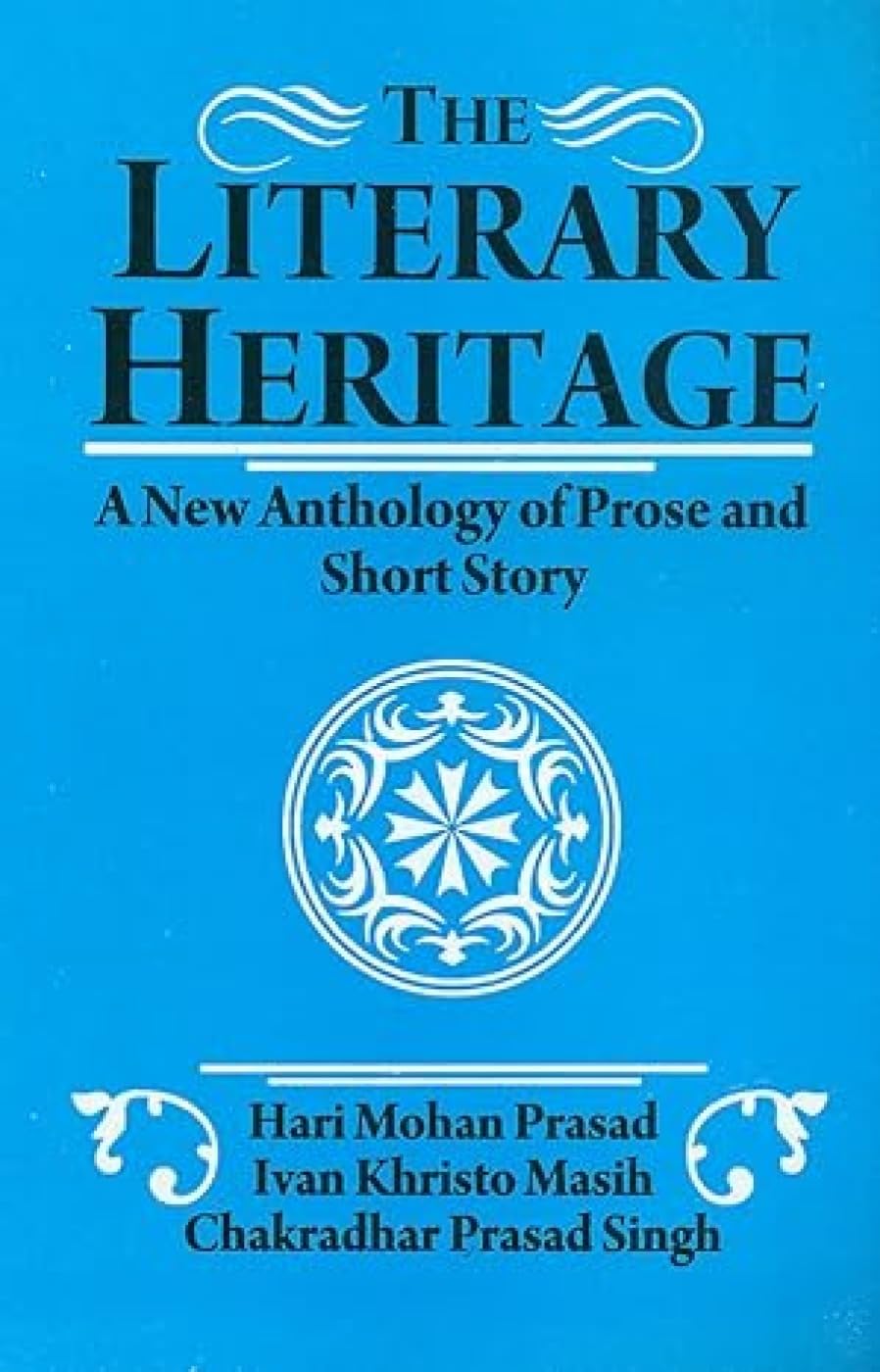 The Literary Heritage: A New Anthology Of Prose And Short Story