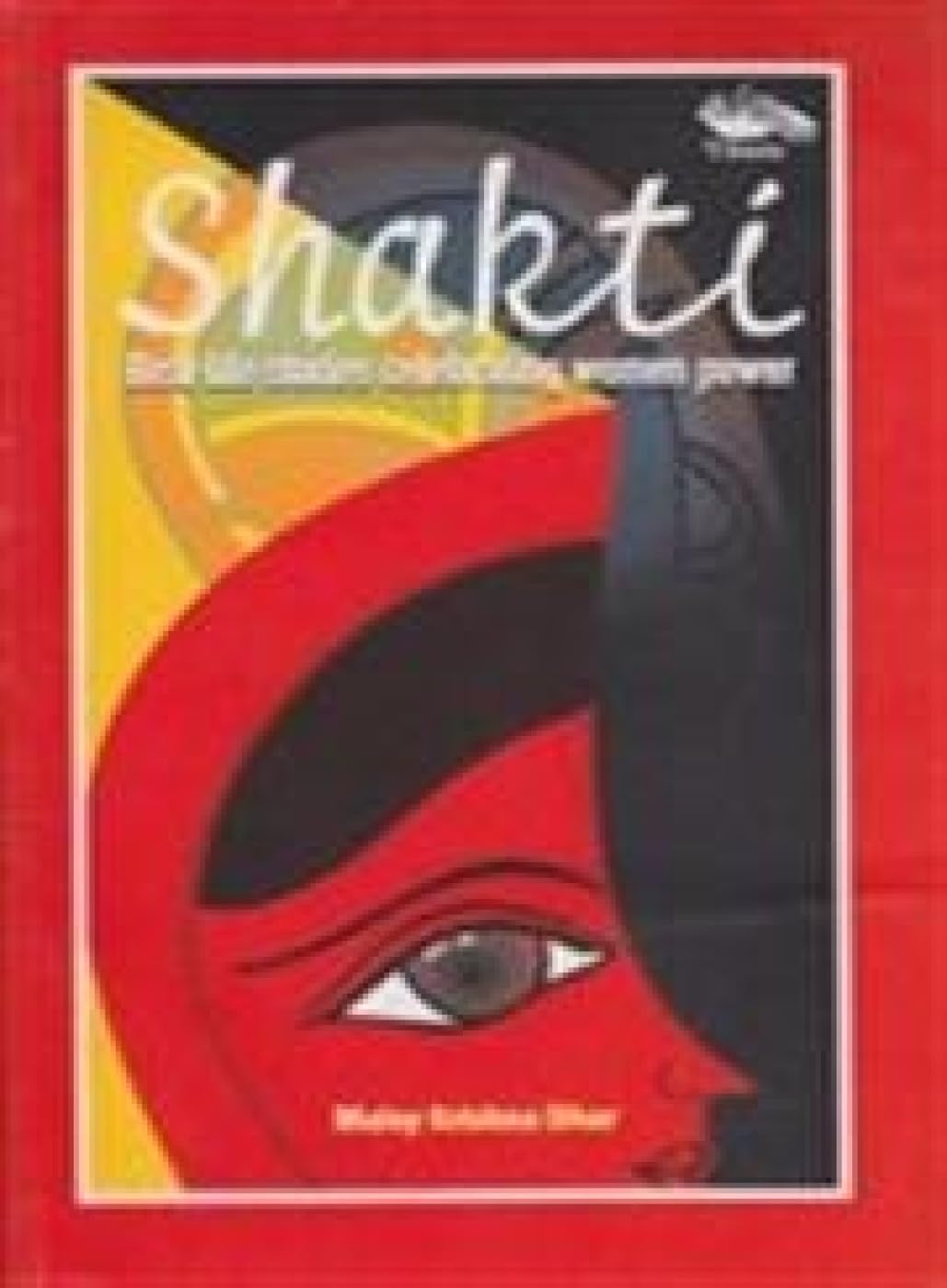 Shakti (English, Paperback, Dhar Maloy Krishn