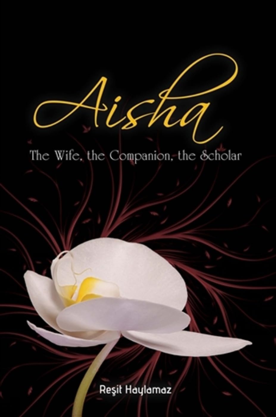 Aisha: The Wife, The Companion, The Scholar