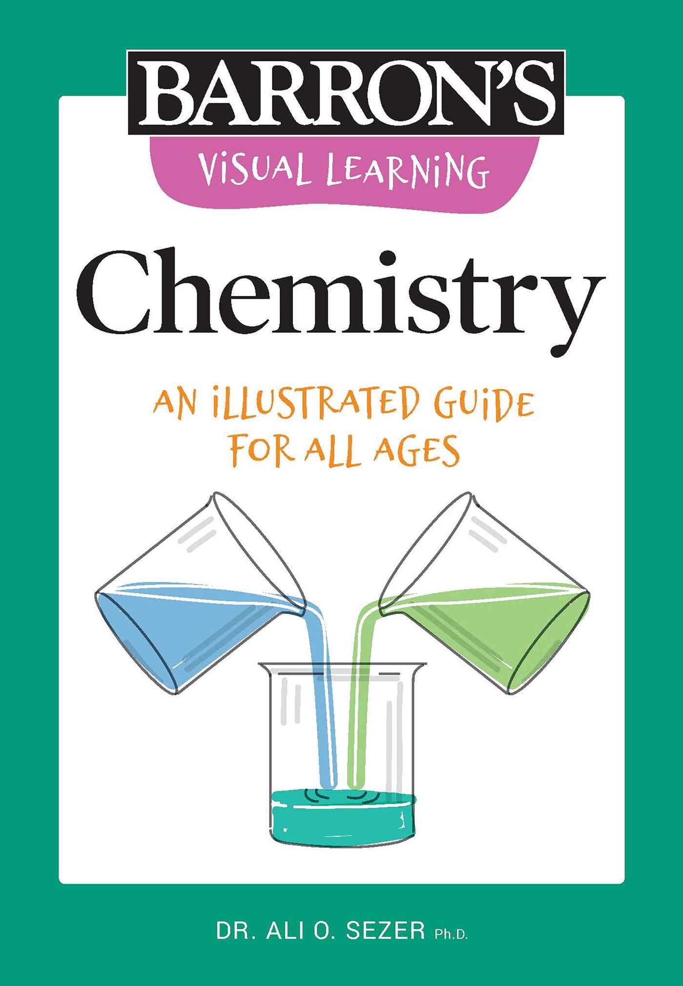 Visual Learning: Chemistry: An illustrated guide for all ages (Barrons Visual Learning)