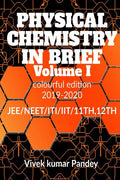 PHYSICAL CHEMISTRY IN BRIEF Volume I