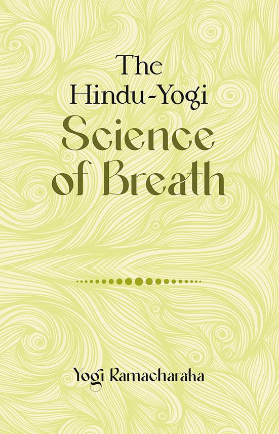 The HinduYogi Science Of Breath | Paperback | Yogi Ramacharaka | William Walker Atkinson | Hindu Yogi Science Of Breath | Revis