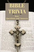 Bible Trivia 800 Questions and Answers : A Christian Book for Kids and Adults