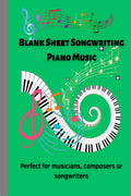 Blank Sheet Songwriting Piano Music : Notebook 100 Pages  12 Staves per Page (8.5x11)  Premium White Paper, Perfect for Learni