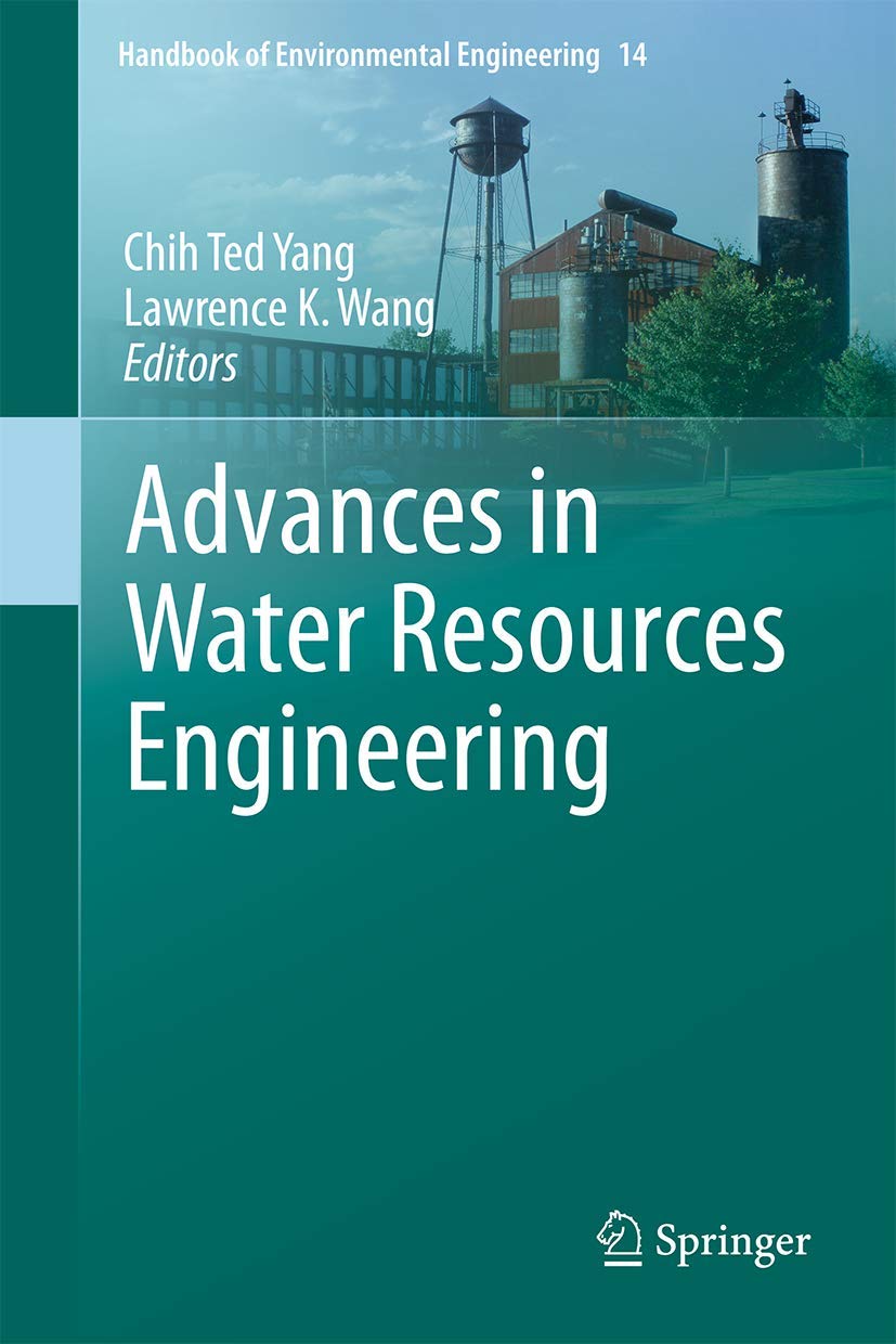 Advances in Water Resources Engineering (Handbook of Environmental Engineering, 14)