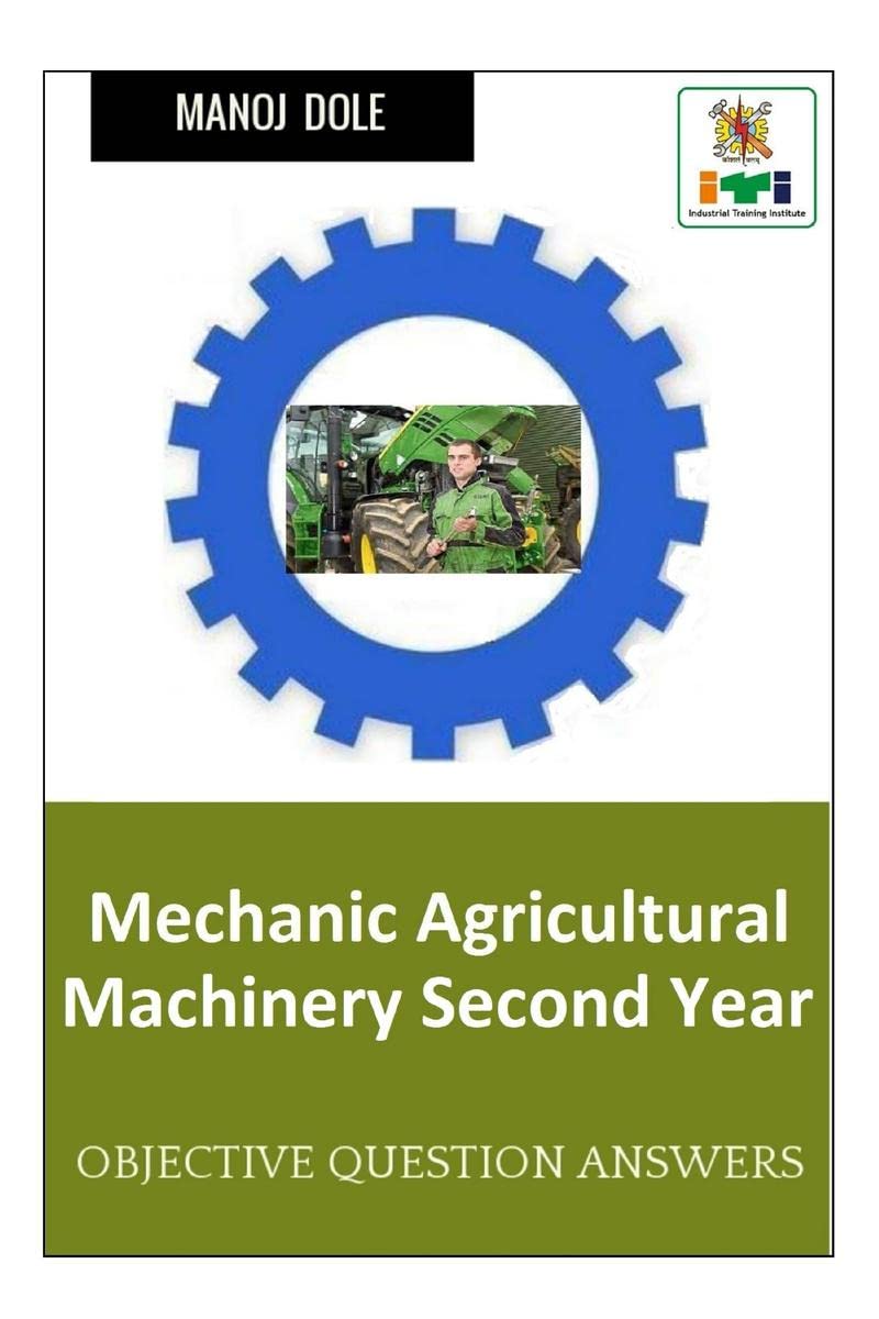 Mechanic Agricultural Machinery Second Year : Objective Question Answers