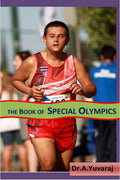 THE BOOK OF SPECIAL OLYMPICS : History, Organization structure, Rules and Regulation of Special Sports.
