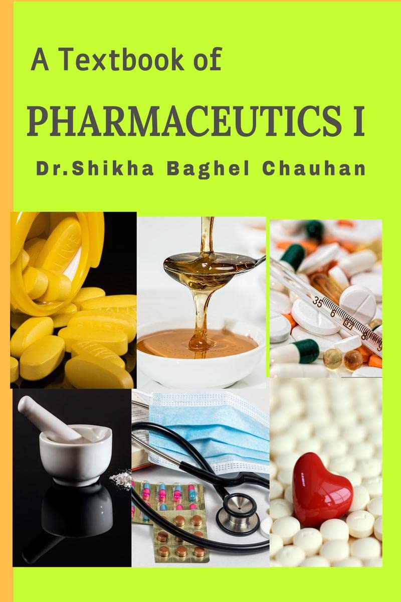 A Textbook of Pharmaceutics I : As per latest PCI syllabus for B.Pharm I year students