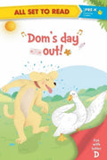 All set to Read Fun with Letter D Doms Day Out READERS