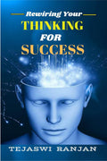 REWIRING YOUR THINKING FOR SUCCESS