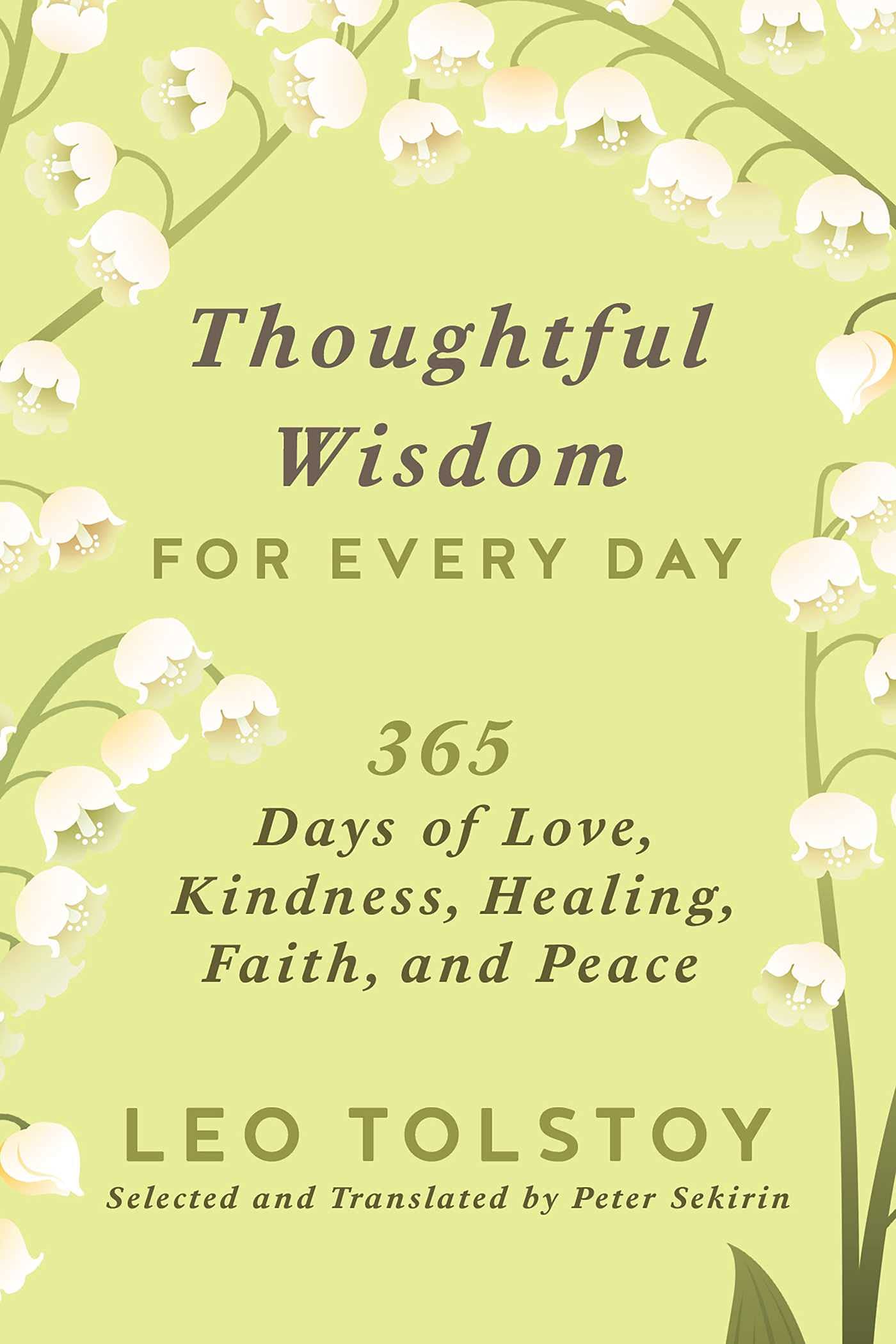 Thoughtful Wisdom for Every Day: 365 Days of Love, Kindness, Healing, Faith, and Peace